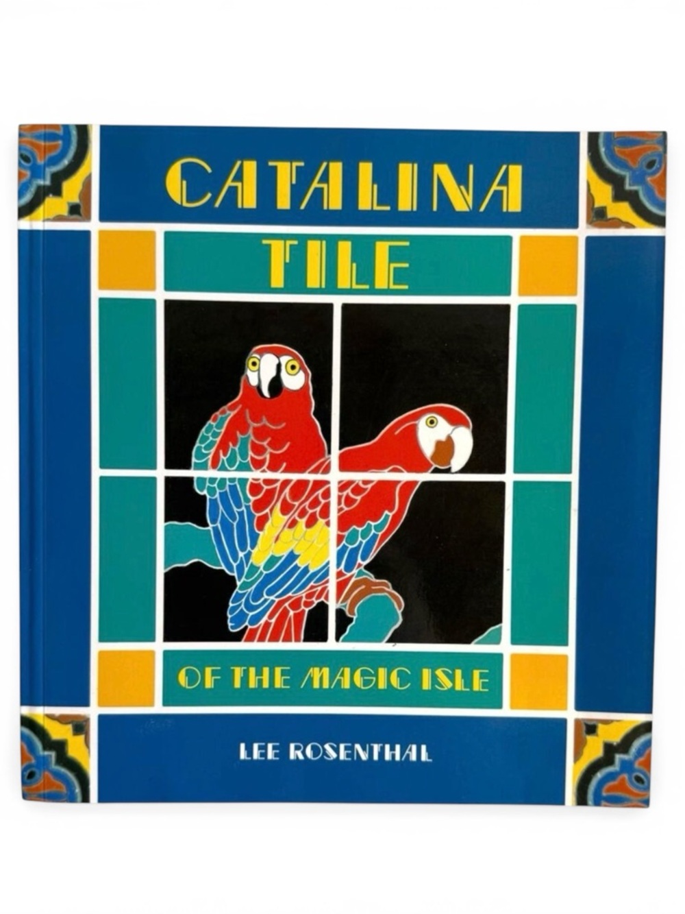 Catalina Tile of the Magic Isle Lee Rosenthal Softcover Decorative Art Book